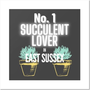 The No.1 Succulent Lover In East Sussex Posters and Art